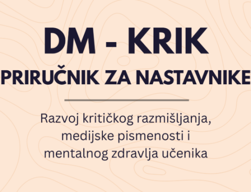 Priručnik DM – KRIK za razvoj kritičkog razmišljanja, medijske pismenosti i mentalnog zdravlja učenika
